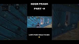 Noob prank part 2 😂 bgmi pubgmobile noob prank shorts viralvideo [upl. by Anair]