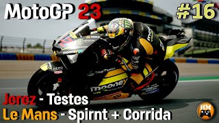 MotoGP 23  Modo Carreira 16  Testes em Jerez Sprint e Corrida em Le Mans e Bezzecchi como Rival [upl. by Eltsyrk470]