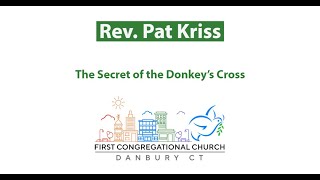 “The Secret of the Donkey’s Cross” by Rev Pat Kriss [upl. by Nehte]