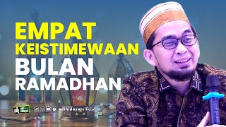 Empat Keistimewaan Ramadhan  Ustadz Adi Hidayat [upl. by Anahpos188]