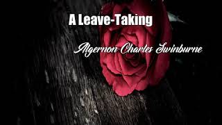 A LeaveTaking Algernon Charles Swinburne Poem [upl. by Ynoble909]