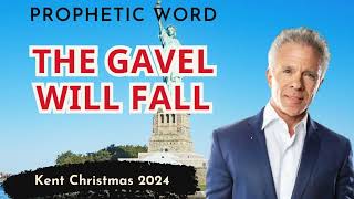 Kent Christmas 2024 PROPHETIC WORDTHE GAVEL WILL FALL IN DAYS Prophecy 2024 [upl. by Courcy739]