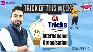 Trick of This Week  International Organisation Tricks  GA Tricks by Abhijeet Sir [upl. by Rovelli]