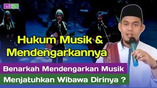 HUKUM MUSIK DAN MENDENGARKANNYA ⁉️ BUYA ARRAZY HASYIM [upl. by Notrab166]