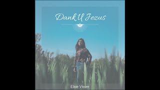 Dank U Jezus met tekst  Elise Visser [upl. by Ettevey]