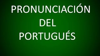 Portugués  Pronunciación Lección 1 [upl. by Tterag]