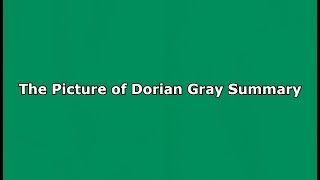 The Picture of Dorian Gray Summary [upl. by Anyale375]