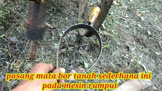 Pasang mata bor tanah manual buatan pada mesin rumput [upl. by Gnolb]