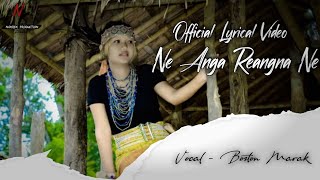 Ne Anga Reangna Ne Official Lyrical Video Boston Marak [upl. by Aihk]