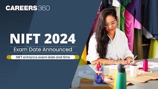 NIFT 2024 Exam Date Announced  NIFT Entrance Exam Date and Time [upl. by Milak709]