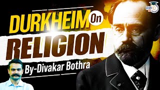 Durkheim on Religion  UPSC Sociology Optional  UPSC Mains  StudyIQ IAS [upl. by Hinda]