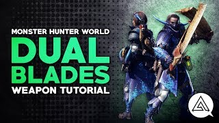 Monster Hunter World  Dual Blades Tutorial [upl. by Acissaj]