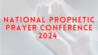 NATIONAL PROPHETIC PRAYER CONFERENCE 2024  DAY 3 MORNING SESSION [upl. by Dottie189]