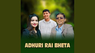 ADHURI RAI BHETA [upl. by Nilrev]