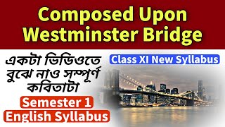 Class 11 Composed Upon Westminster Bridge Bengali Meaning amp Analysis  English Syllabus 2025 [upl. by Yseulta314]