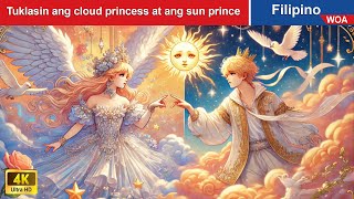 Tuklasin ang cloud princess at ang sun prince 🌦️ Cloud Princess in Filipino💦 WOAFilipinoFairyTales [upl. by Ettenal]