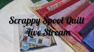 Scrappy Spool Quilt  The Final Spool  Live Stream [upl. by Seften]