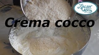 Ricetta Crema al cocco by ItalianCakes [upl. by Salvidor]