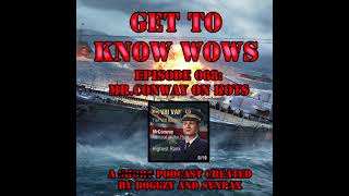 Episode 068 MRCONWAY on KoTS Buyout and Skill Rework  Get to Know World of Warships [upl. by Aicyla]