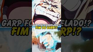 GARP FOI CONGELADO FIM DO GARP 🥶 One Piece onepiece anime otaku [upl. by Egan]