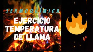 EJERCICIO  TEMPERATURA DE LLAMA ADIABÁTICA Ejercicio Paso a Paso [upl. by Notyap255]