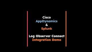 Splunk and AppDynamics Log Observer Connect Integration Demo with Akshay Hagaragi [upl. by Zeb]