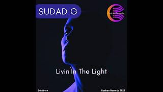 Livin in the Light Extended Mix Sudad G [upl. by Russian]