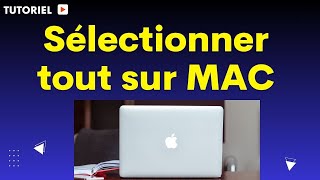 Comment tout sélectionner sur Mac [upl. by Uella]