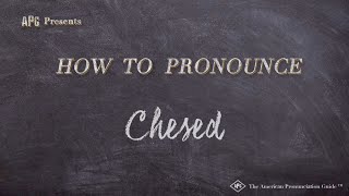 How to Pronounce Chesed Real Life Examples [upl. by Ambrosius]