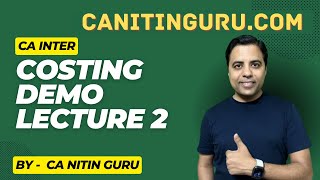 CA Inter COSTING DEMO Lecture 02 l CA Nitin Guru l May 2025 amp Sept 2025 l wwwcanitingurucom [upl. by Adnal]