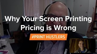 Why Your Screen Printing Pricing is Wrong With Mark Coudray [upl. by Ahseyd]