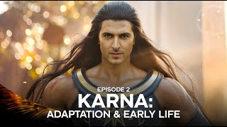 Epi  2 kranas adaptation amp early life hrithikroshan karnamahabharat [upl. by Primaveras]