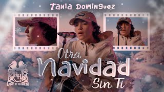 Tania Dominguez  Otra Navidad Sin Ti Official Video [upl. by Oconnor]