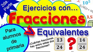 Fracciones equivalentes ejercicios para practicar 2da Parte [upl. by Rooker]