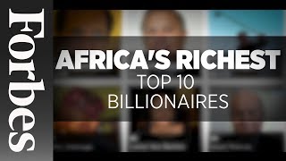 Africas Richest Top 10 Billionaires Updated  Forbes [upl. by Bren]