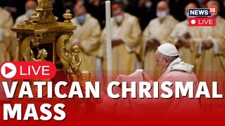 Easter Celebration Live  Pope Begins Four Days Of Easter Events With The Chrism Mass  News18 Live [upl. by Maclaine]