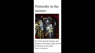 Perturabo Memes Vs Reality  Warhammer 40k Meme Dub [upl. by Sedgewinn774]