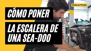 CÓMO poner la escalera de una moto de agua SeaDoo  Pacutos [upl. by Eelrahs]