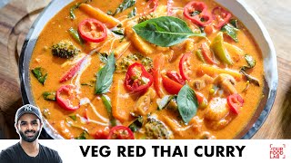 Veg Red Thai Curry  Homemade Thai Curry paste  वेज रेड थाई करी  Chef Sanjyot Keer [upl. by Latonia]