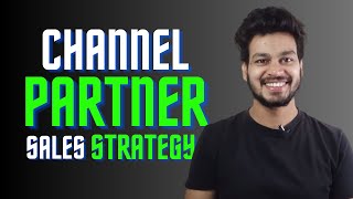 What Is Channel Partner Sales How Channel Partner Sales Strategy Works In Hindi [upl. by Wehtta287]