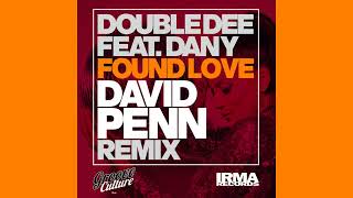 Double Dee Feat Dany  Found Love David Penn Remix Edit2020 [upl. by Ikceb]