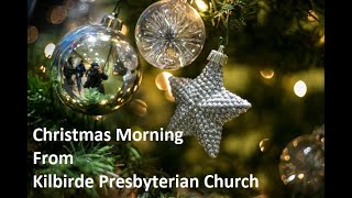 Christmas Morning from Kilbride Presbyterian Church [upl. by Aerdnahc644]