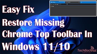 Restore Missing Chrome Top Toolbar In Windows 11  How To Fix [upl. by Wettam374]