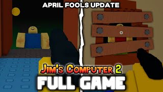 Jims Computer 2  April Fools Update  Full Walkthrough  Roblox [upl. by Leyla]