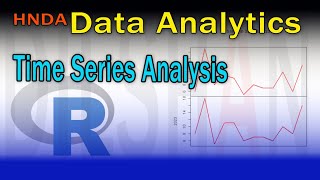 Data Analytics  21  Time Series Analysis in R  HNDA New [upl. by Sello]