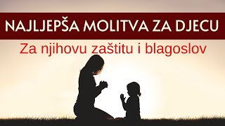 Molitva za djecu  za njihovu zaštitu i blagoslov [upl. by Karlis]