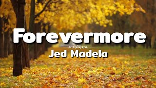 Jed Madela  FOREVERMORE Tiktok Song Lyrics Video  JAN amp REM [upl. by Rosane31]