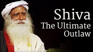 Shiva  The Ultimate Outlaw  Sadhguru [upl. by Eiral180]