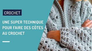 Tutoriel Crochet  Une super technique pour faire des côtes  🧶 [upl. by Navada]