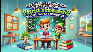 Who Did Patricks Homework  ncert class 6 english chapter 1  Detail explanation in HINDI [upl. by Lasyrc]